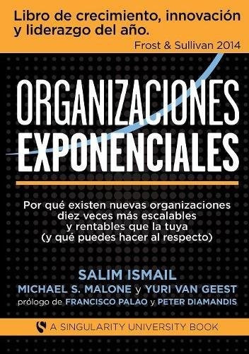 Libro : Organizaciones Exponenciales  - Salim Ismail - Ma...