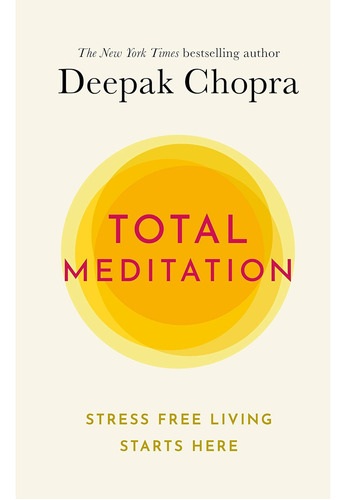 Libro:  Total Meditation: Stress Free Living Starts Here