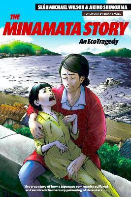 Libro Minamata Story : An Ecotragedy - Sean Michael Wilson