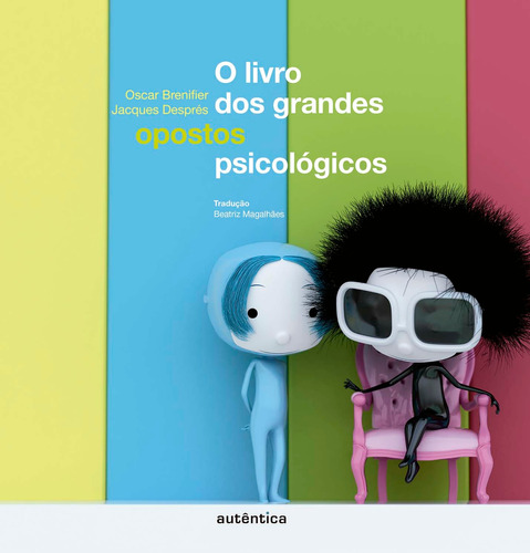 O livro dos grandes opostos psicológicos, de Brenifier, Oscar. Autêntica Editora Ltda., capa mole em português, 2014
