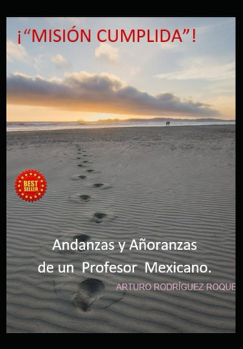 Libro:  Misión Cumplida .: Andanzas Y Añoranzas De Un Profes