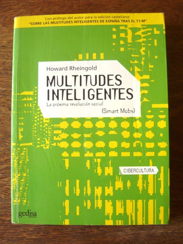 Multitudes Inteligentes, Howard Rheingold, Ed. Gedisa