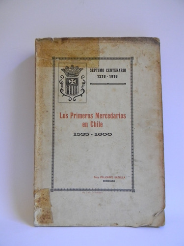 Los Primeros Mercedarios En Chile 1535-1600 Mapa P. Gazulla