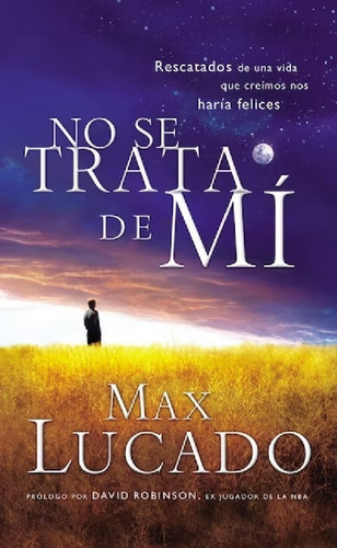 No Se Trata De Mi  Max Lucado Grupo Nelson