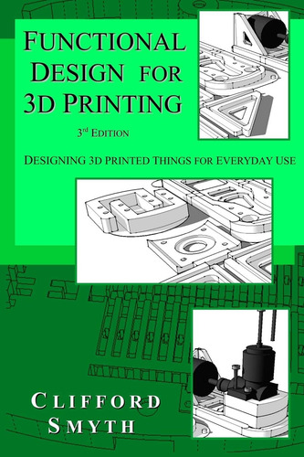 Libro: Diseño Funcional Para Impresión 3d: Diseño De Impresi