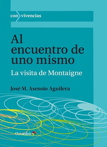 AL ENCUENTRO DE UNO MISMO, de ASENSIO AGUILERA, JOSE MARIA. Editorial Octaedro, S.L., tapa blanda en español