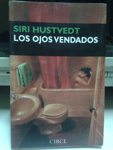 Los Ojos Vendados * Hustvedt Siri * Circe * Muy Buen Estado