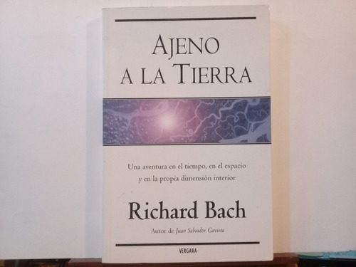 Ajeno A La Tierra - Richard Bach - Vergara - Edicion 2006