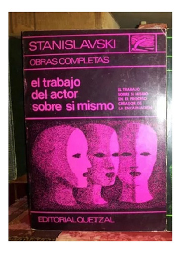 Obras Completas 1, Konstantin Stanislavsky, Edit. Quetzal.