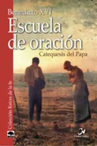 Escuela De Oraciãâ³n. Catequesis Del Papa, De Benedicto Xvi. Editorial Editorial Ciudad Nueva, Tapa Blanda En Español