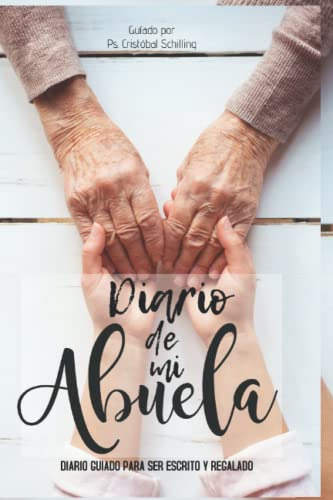 El Diario De Mi Abuela: Diario Guiado Para Ser Escrito Y Reg