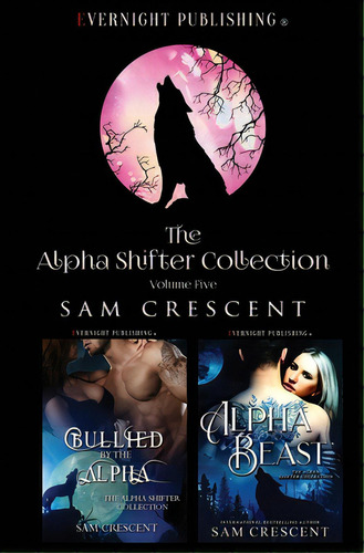 The Alpha Shifter Collection: Volume 5, De Crescent, Sam. Editorial Evernight Pub, Tapa Blanda En Inglés