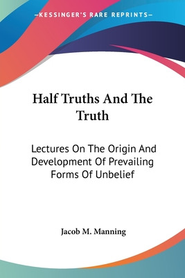 Libro Half Truths And The Truth: Lectures On The Origin A...