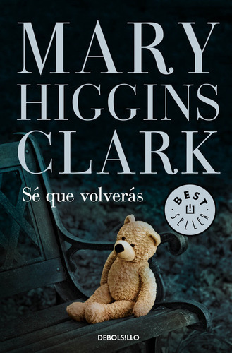 Sãâ© Que Volverãâ¡s, De Higgins Clark, Mary. Editorial Debolsillo, Tapa Blanda En Español