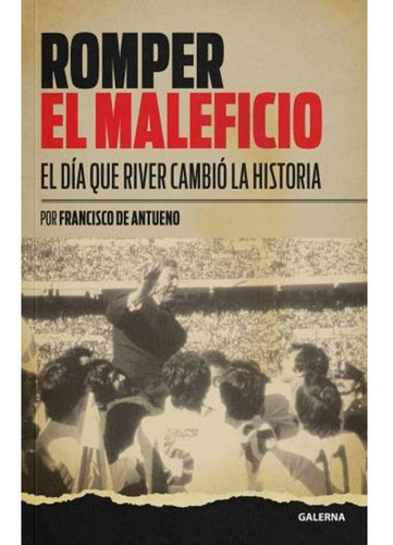 Romper El Maleficio - Francisco Javier De Antueno