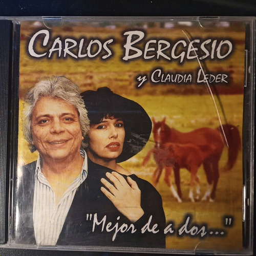 Carlos Bergesio Y  Claudia Leder. Cd. Mejor De A Dos...