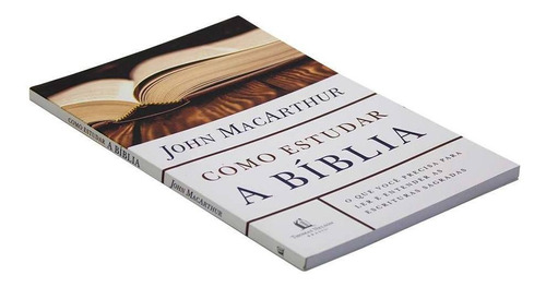 Livro: Como Estudar A Bíblia | John Macarthur