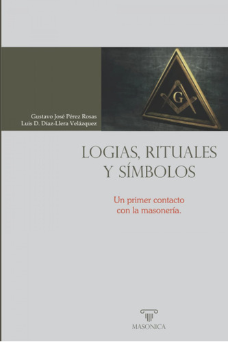 Logias, Rituales Y Símbolos Perez Rosas, Gustavo J./diaz, L