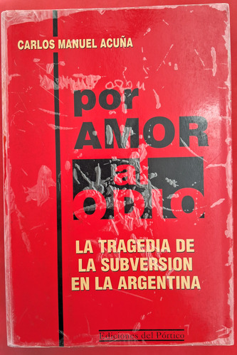 Por Amor Al Odio La Tragedia De La Subversion En La Argen (Usado)
