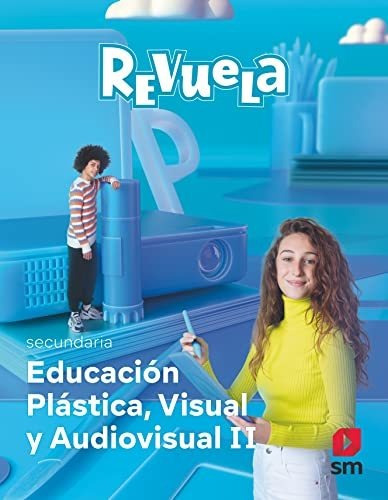 Plastica Visual Y Audiovisual Ii Eso Revuela 2022 - 