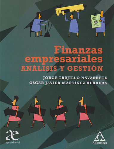 Finanzas Empresariales Análisis Y Gestión, De Trujillo. Editorial Alfaomega, Tapa Blanda, Edición Alfaomega En Español, 2020