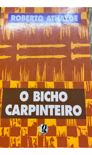 O Bicho-carpinteiro, De Roberto Athayde. Editorial Global En Português