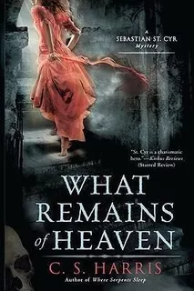 What Remains Of Heaven - C S Harris (paperback)