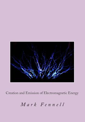 Libro Creation And Emission Of Electromagnetic Energy: My...