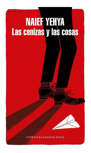 Las Cenizas Y Las Cosas (mapa De Las Lenguas), De Yehya Abol. Maief Na,. Editorial Literatura Random House, Tapa Blanda En Español