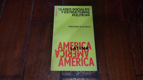 Clases Sociales Y Estructuras Politicas- S.di Tella- Paidos