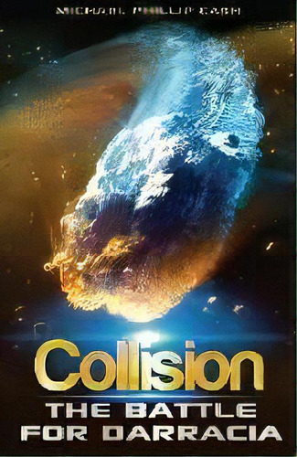 Collision : The Battle For Darracia, De Michael Phillip Cash. Editorial Chelshire, Inc., Tapa Blanda En Inglés
