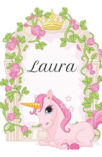 Laura: Diario De Unicornios Para Niñas Regalo Personalizado