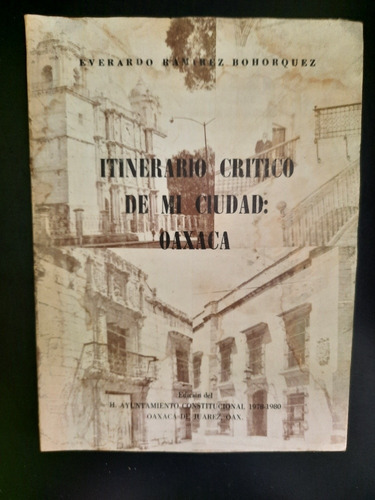 Itinerario Crítico De Mi Ciudad Oaxaca Everardo Ramirez B.