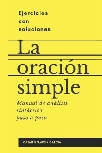 Libro: La Oración Simple. Manual De Análisis Sintáctico Paso