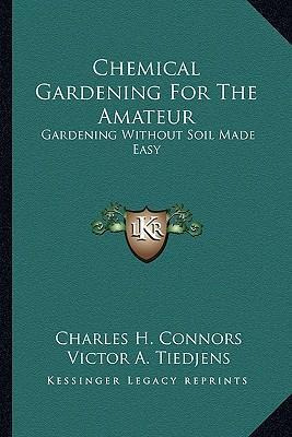 Libro Chemical Gardening For The Amateur : Gardening With...