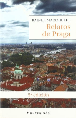 Relatos De Praga - Rainer María Rilke
