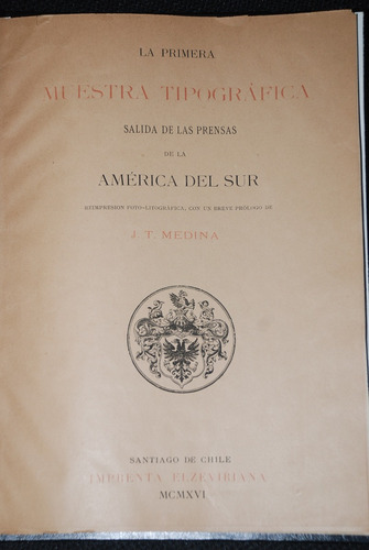 Toribio Medina Primera Muestra Tipografica 1916 Prensa