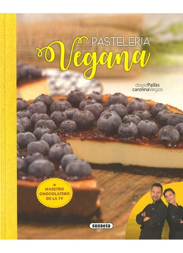 Pasteleria Vegana (el Rincon Del Paladar), De David Pallas , Carolina Vegas. Editorial Susaeta, Tapa Blanda En Español, 2021