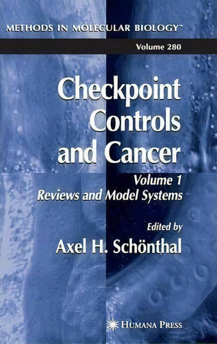 Checkpoint Controls And Cancer, De Axel H. Schã¶nthal. Editorial Humana Press Inc, Tapa Dura En Inglés