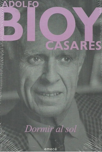 Adolfo Bioy Casares - Dormir Al Sol