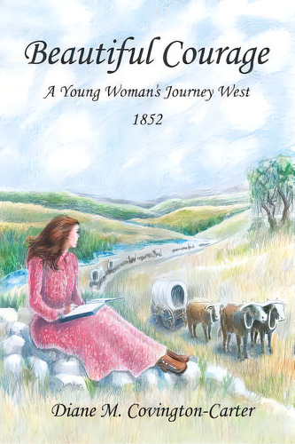 Beautiful Courage: A Young Woman's Journey West, 1852, De Whiting, Susan R.. Editorial Lightning Source Inc, Tapa Blanda En Inglés