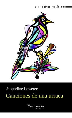 Libro Canciones De Una Urraca - Loweree,jacqueline