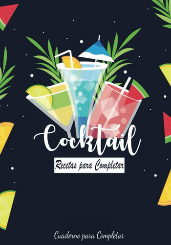 Libro: Cocktail : Recetas Para Completar: Cuaderno Para Comp