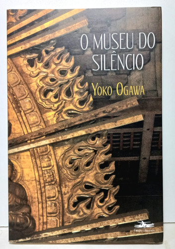 Livro O Museu Do Silêncio -  Ogawa, Yoko - Editora Estação Liberdade - D2