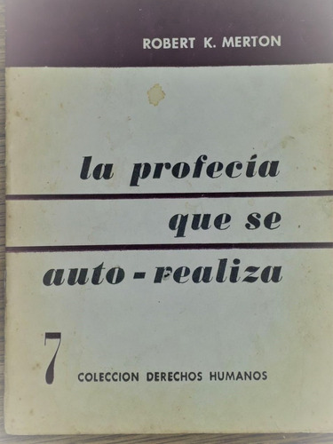 La Profecía Que Se Auto-realiza - Robert K. Merton 1964 1°ed