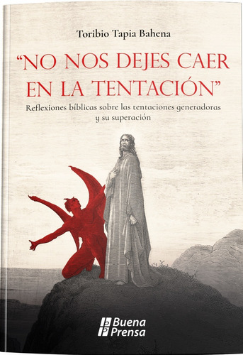 No Nos Dejes Caer En La Tentacion: Reflexiones Biblicas Sob