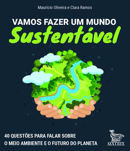 Vamos fazer um mundo sustentável: 40 questões para falar sobre o meio ambiente e o futuro do planeta, de Oliveira, Maurício. Editora Urbana Ltda em português, 2021