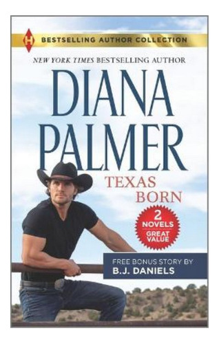 Texas Born & Smokin' Six-shooter - Diana Palmer, B J Da. Eb5