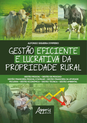 Gestao Eficiente E Lucrativa Da Propriedade Rural, De Alfonso Siqueira Dimperio. Editorial Appris, Capa Mole, Edição 1 Em Português, 2023
