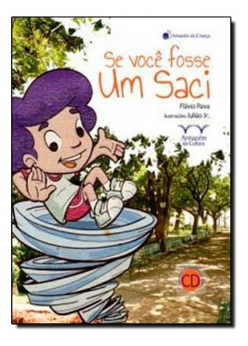 Se Você Fosse Um Saci - Acompanha Cd-rom, De André Magalhães. Editora Armazem Da Cultura, Capa Mole Em Português